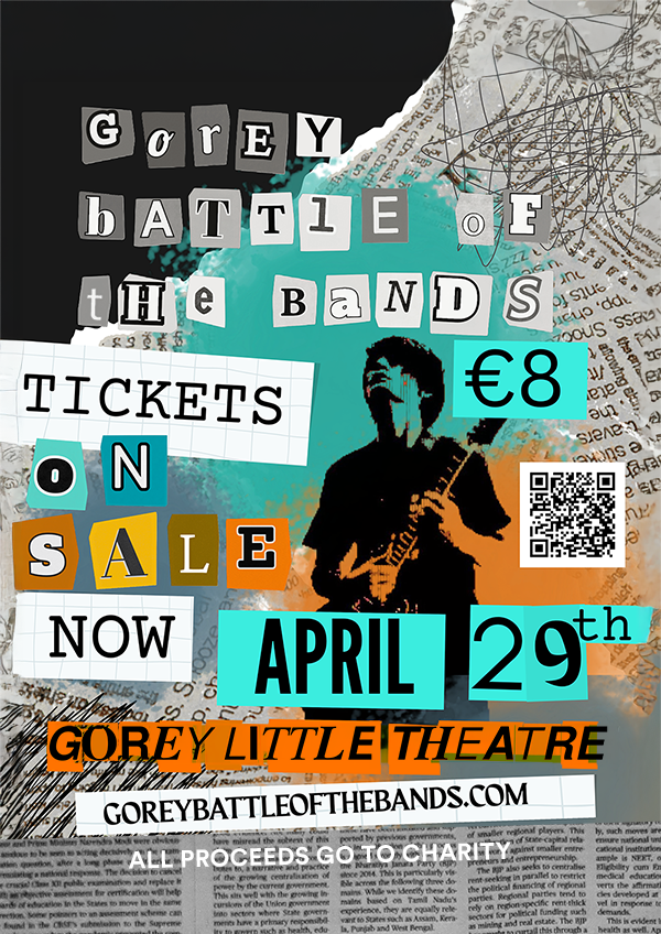 Gorey Battle of the Bands - April 29th at Gorey Little Theatre